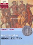  - Grootse Ontdekkingen Van Het Eerste Uur: - DEEL 2 - Van IJzertijd Tot Middeleeuwen 1200 V.Chr.-1000