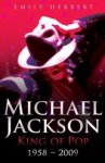 Emily Herbert - Michael Jackson King of Pop 1958-2009