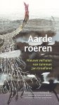 Jan Graafland - Aarde roeren Over tuinieren in turbulente tijden, het doorgronden van planten en de kunst van het composteren