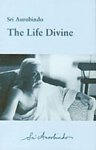 Sri Aurobindo - The Life Divine