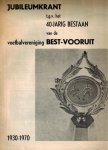- 40 jaar Best-Vooruit 1930-1070 -Jubileumkrant - 40 jaar Best-Vooruit 1930-1070 -Jubileumkrant
