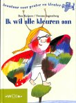 Kuipers, Ben / Jagtenberg, Yvonne - Ik wil alle kleuren aan. Versjesboek Kuipers, Ben / Jagtenberg, Yvonne - Ik wil alle kleuren aan. Versjesboek