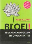 Klomp, Kees (red.) - Bloei! Werken aan geluk in organisaties