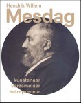  - Hendrik Willem Mesdag kunstenaar, verzamelaar, entrepreneur