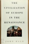 John Rigby Hale - The civilization of Europe in the Renaissance