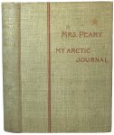 Peary-Diebitsch, Josephine - My Arctic Journal. A year among ice-fields and Eskimos. With an account of the great white journey across Greenland by Robert E. Peary