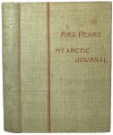 Peary-Diebitsch, Josephine - My Arctic Journal. A year among ice-fields and Eskimos. With an account of the great white journey across Greenland by Robert E. Peary