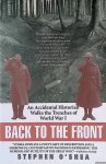 O'Shea, Stephen - Back to the Front: An Accidental Historian Walks the Trenches of World War I O'Shea, Stephen - Back to the Front: An Accidental Historian Walks the Trenches of World War I