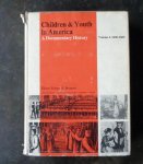 bremner, robert h, editor - children & youth in america, a documentary history Volume I, 1600-1865