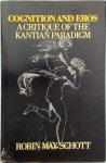 Robin May Schott 271044 - Cognition and Eros A Critique of the Kantian Paradigm