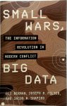 Eli Berman, Joseph H. Felter, Jacob N. Shapiro - Small Wars, Big Data The Information Revolution in Modern Conflict