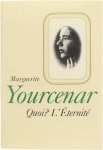 Marguerite Yourcenar - Quoi? L'eternite - le labyrinthe du monde III