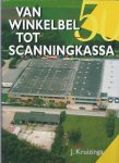 Kruizinga, J. - Van winkelbel tot scanningkassa / druk 1