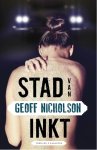Geoff Nicholson - Stad van inkt