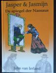 IERLAND, JOHN van - JASPER  &  JASMIJN  - SPIEGEL DER  NASSAUS /druk 1