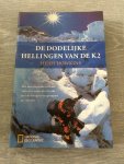 Howkins, H. - De dodelijke hellingen van de K2 / het meeslependende verhaal van een vrouw die strijdt met de hoogste bergtoppen ter wereld