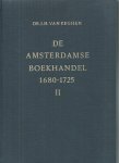 Eeghen, Dr. I.H. van - De Amsterdamse Boekhandel 1680-1725 dl. II.