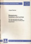Becker, Jürgen - Begegnung - Gadamer und Levinas: Der Hermeneutische Zirkel und die Alteritas, ein etnisches Geschehen