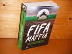 Kistner, Thomas. - Fifa Maffia. [Sport en Misdaad]