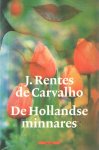 Rentes de Cacalho, J. - De Hollandse minnares Rentes de Cacalho, J. - De Hollandse minnares