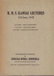 K.B.S. KANSAI LECTURES - Hiromichi KATAYAMA / Ken SATO / Florence WELLS - K.B.S. Kansai Lectures - Fall Series - 1940 - Lecture XXIV: What is Noh Kyogen' - Lecture XXV: 'The Japanese Press - Lecture XXVI: 'Romance of Japanese Fans'.