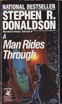 Donaldson, Stephen R. - A Man Rides Through