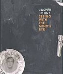 Garrels, Gary. - Jasper Johns : seeing with the mind's eye.