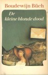 Büch, Boudewijn - De kleine blonde dood Büch, Boudewijn - De kleine blonde dood