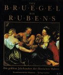 Ekkehard Mai ; Hans Vlieghe - Von Bruegel bis Rubens :  Das goldene Jahrhundert der flämischen Malerei.