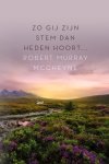 McCheyne, Robert Murray - McCheyne, Robert Murray-Zo gij Zijn stem dan heden hoort... (nieuw)