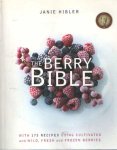 Hibler, Janie - Berry Bible - with 175 Recipes Using Cultivated and Wild, Fresh and Frozen Berries.