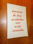 SIMENON, G., - De drie misdaden van mijn vrienden.