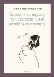 Jette Westerbeek & Westerbeek, Jette - De Sociale Vormgeving Van Depressie
