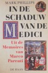 Phillips, Mark - n de schaduw van de Medici Uit de Memoires van Marco Parenti