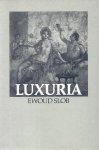 SLOB, EWOUD. - Luxuria. Regelgeving en maatregelen van censoren ten tijde van de Romeinse Republiek.