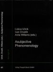 U?ník, L'ubica & Ivan Chvatík; Anita Williams (eds.) - Asubjective Phenomenology: Jan Pato?ka's project in the broader context of his work