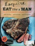 D'agnostino, Ryan - Eat Like a Man / The Only Cookbook a Man Will Ever Need