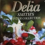  - DELIA SMITH,s WINTER COLLECTION , 150 Recipes for Wintet