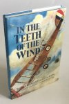 C.P.O. Bartlett DSC / Nick Bartlett - In the teeth of the wind - The story of a Naval Pilot on the Western Front 1916-1918 by squadron leader C.P.O. Bartlett DSC