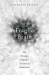 Kathleen (Research scientist in the Department of Physiology Taylor - The Fragile Brain
