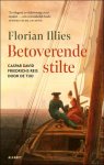 Florian Illies - Betoverende stilte Caspar David Friedrichs reis door de tijd