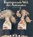 Annette Beyer - Faszinierende Welt der Automaten