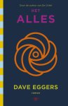 Dave Eggers - De cirkel 2 - Het Alles, of Eindelijk orde op zaken, of De laatste dagen der vrije wil, of De wereld gaat aan onbeperkte keuze ten onder