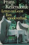 Kellendonk, Frans - Letter en geest; een spookverhaal