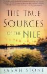 Stone, Sarah - The True Sources of the Nile (ENGELSTALIG)