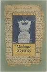 Diane De Keyzer - Madame est servie : leven in dienst van adel en burgerij (1900-1995)