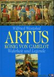 WESTPHAL, Wilfried - Artus, König von Camelot. Wahrheit und Legende