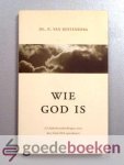 Ruitenburg, ds. P. van - Wie God is --- 52 Bijbeloverdenkingen over hoe God Zich openbaart