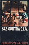 Villiers (Parijs, 8 december 1929 - Paris, 31 oktober 2013), Gerard de - SAS contra C.I.A. (Eerder verschenen als Heksentoer in Teheran). Vert. G.J van Wagenveld