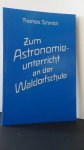Schmidt, Thomas - Zum Astronomieunterricht an der Waldorfschule.